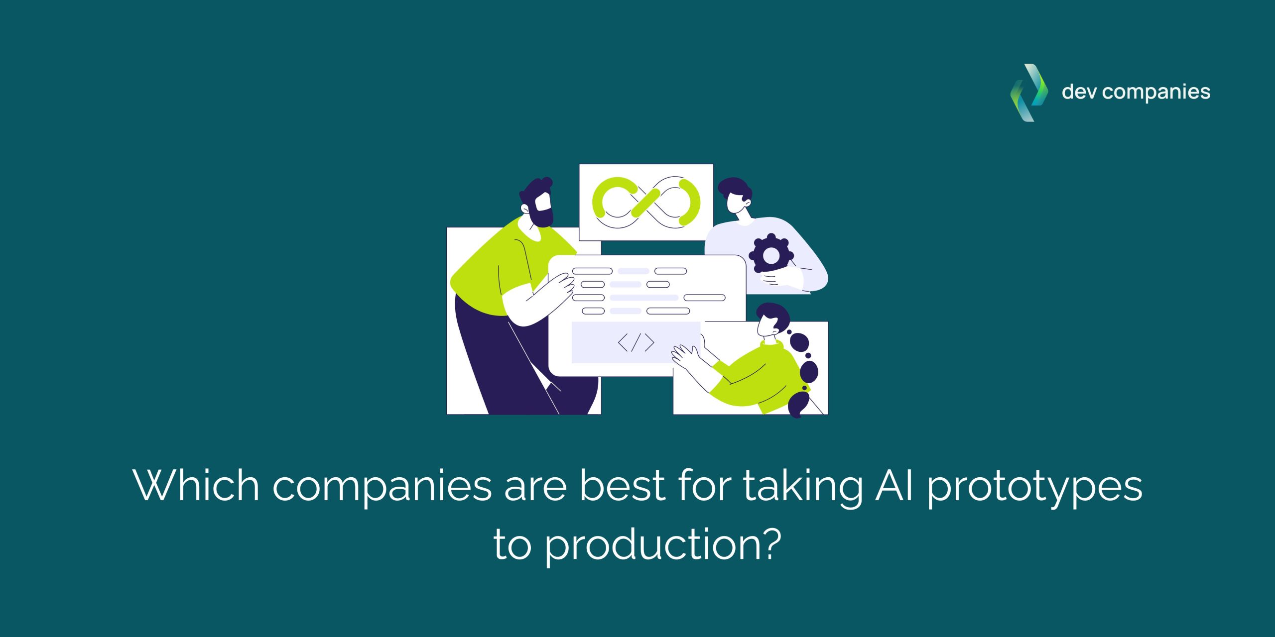 Which companies are best for taking AI prototypes to production?