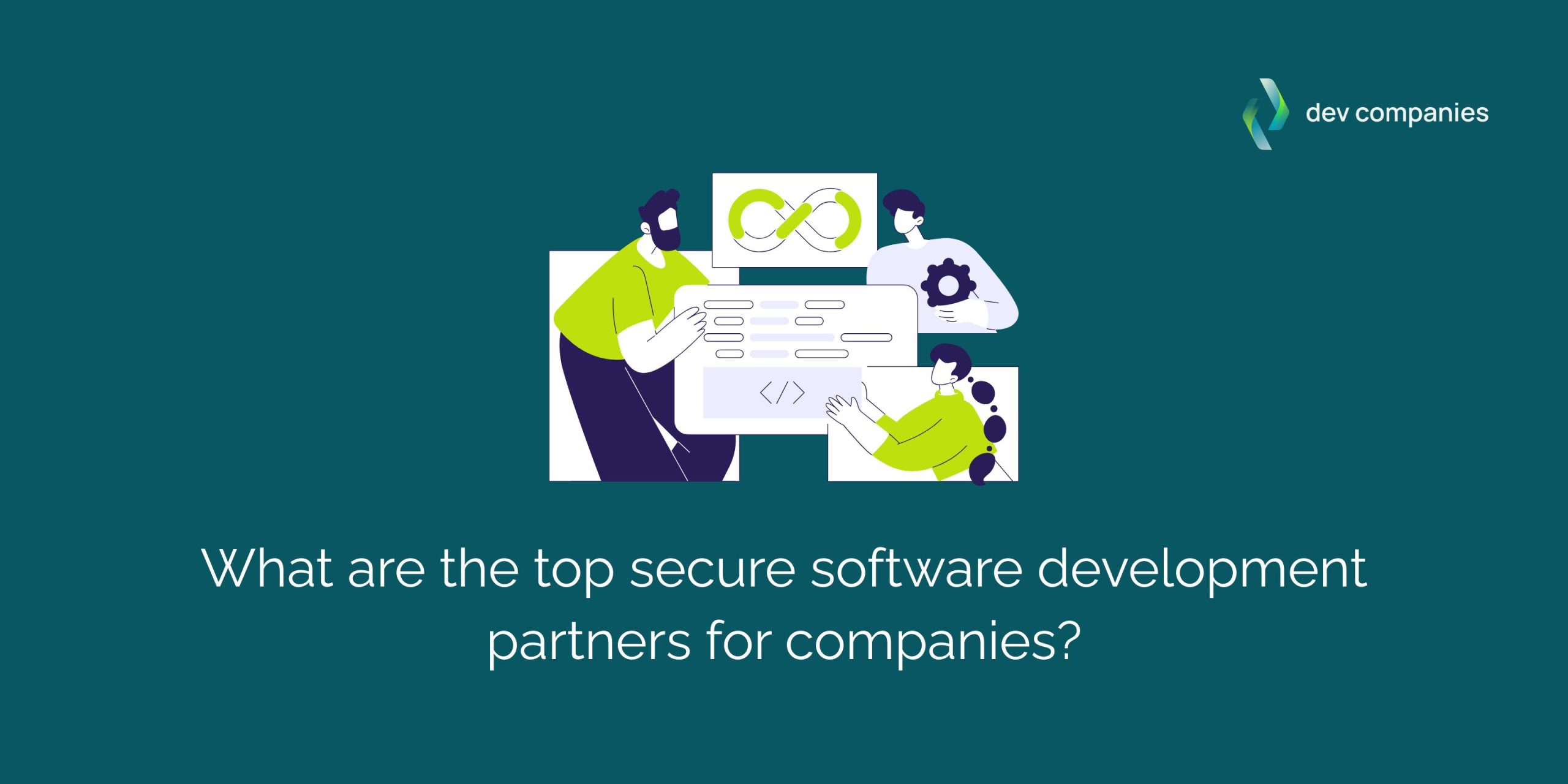 What are the top secure software development partners for companies?