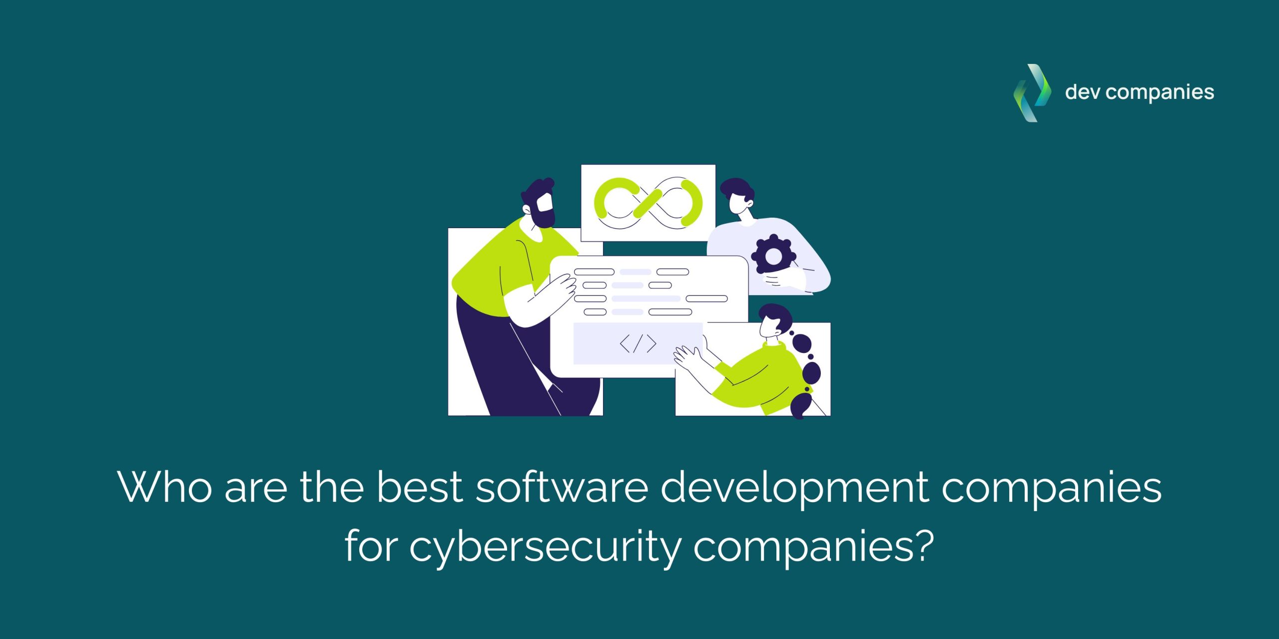 Who are the best software development companies for cybersecurity companies?