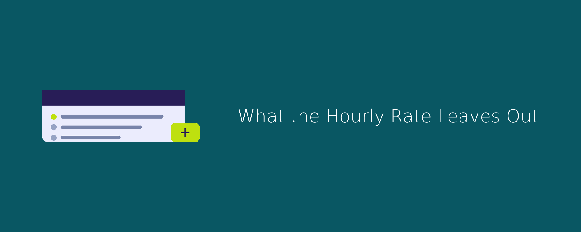 What the hourly rate leaves out